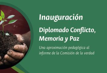 Inauguración Diplomado Conflicto, Memoria y Paz