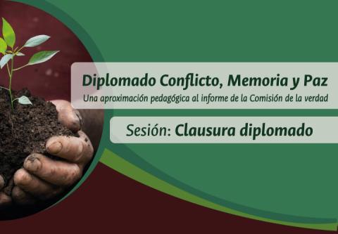 Diplomado Conflicto, Memoria y Paz