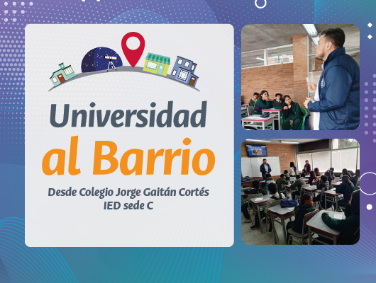 Universidad al Barrio desde Colegio Jorge Gaitán Cortés IED sede C