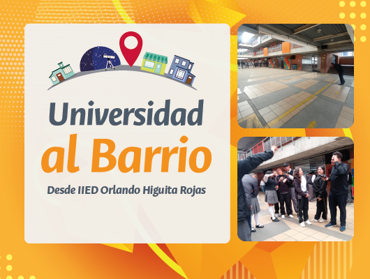 Universidad al Barrio desde IED Orlando Higuita Rojas