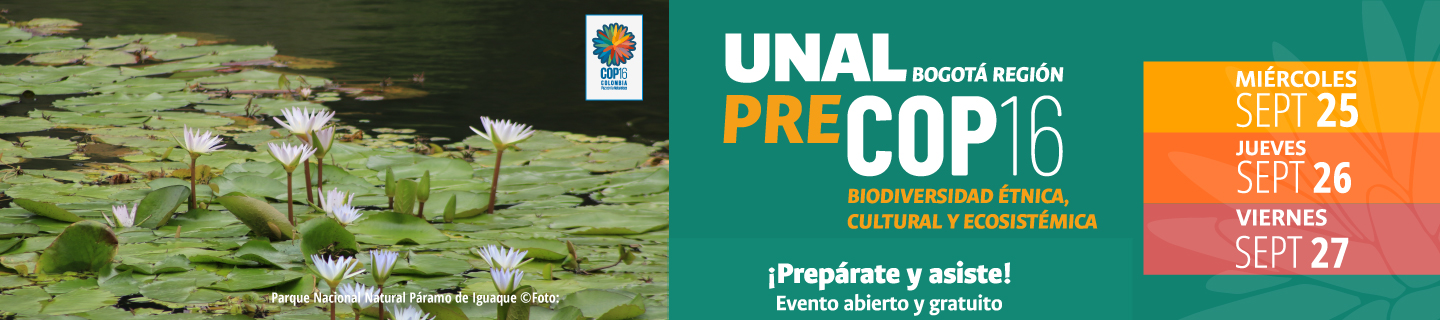 Pre-COP16 en la UNAL Bogotá Región Biodiversidad Étnica, Cultural y Ecosistémica